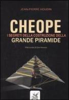 Cheope. I segreti della costruzione della grande piramide di Jean-Pierre Houdin edito da Ananke