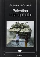 Palestina insanguinata di Giulia Lenzi Castoldi edito da Pagine