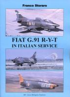 Fiat G.91 R-Y-T in Italian service. Ediz. italiana e inglese di Franco Storaro edito da IBN