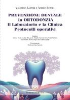 Prevenzione dentale in ortodonzia. Il laboratorio e la clinica. Protocolli operativi di Valentina Lanteri, Andrea Butera edito da Martina