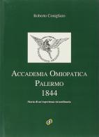 Accademia omeopatica, Palermo 1844. Storia di un'esperienza straordinaria di Roberto Conigliaro edito da Nuova IPSA