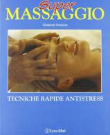 Super massaggio di Gordon Inkeles edito da Lyra Libri