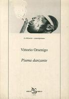 Piuma danzante di Vittorio Orsenigo edito da Greco e Greco
