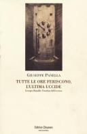 Tutte le ore feriscono, l'ultima uccide. Georges Battaille. L'estetica dell'eccesso di Giuseppe Panella edito da Clinamen