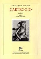 Carteggio 1934-1972 di Aldo Palazzeschi, Diego Valeri edito da Storia e Letteratura