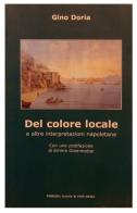 Del colore locale e altre interpretazioni napoletane di Gino Doria edito da Dante & Descartes