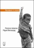 Resistere è creare di Florence Aubenas, Miguel Benasayag edito da MC Editrice