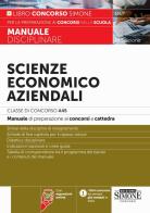 Scienze economico aziendali. Classe di Concorso A45. Manuale di preparazione ai concorsi a cattedra. Con espansioni online edito da Edizioni Giuridiche Simone
