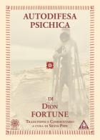 Autodifesa psichica di Dion Fortune edito da Psiche 2
