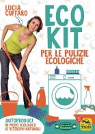 Eco kit per le pulizie ecologiche di Lucia Cuffaro edito da Macro Edizioni