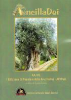 AncillaDei. 1ª edizione di poesia e arte AncillaDei - ACIPeA edito da Edizioni Il Saggio