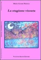 La stagione vissuta di Marco C. Pirinoli edito da Vincenzo Grasso Editore