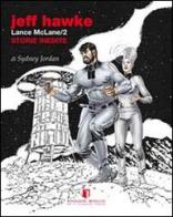 Jeff Hawke/Lance McLane. 2 storie inedite di Sydney Jordan edito da Fondazione Rosellini