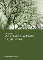 La foresta incantata e altre storie di Vito Zingale edito da Aipsa