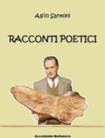 Racconti poetici di Alfio Santoni edito da Accademia Barbanera