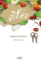 Alice di Angelisa Loschiavo edito da Giazira Scritture