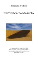 Un' ombra nel deserto di Antonella Brofferio edito da Youcanprint