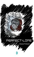 Perfect-Life di Alessia Poliandri edito da StreetLib