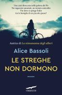 Le streghe non dormono di Alice Bassoli edito da Corbaccio