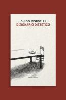 Dizionario dietetico di Guido Morselli edito da Ronzani Editore