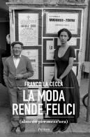 La moda rende felici (almeno per mezz'ora) di Franco La Cecla edito da Milieu