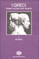 I greci. Storia, cultura, arte, società vol.4 edito da Einaudi