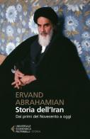 Storia dell'Iran. Dai primi del Novecento a oggi di Ervand Abrahamian edito da Feltrinelli