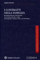 I contratti nella famiglia. Regolamentazione patrimoniale precedente, durante e dopo il matrimonio, l'unione civile e la convivenza di Angelo Busani edito da CEDAM