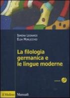 La filologia germanica e le lingue moderne di Simona Leonardi, Elda Morlicchio edito da Il Mulino