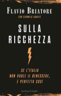 Sulla ricchezza. Se l'Italia non vuole il benessere, è perfetta così di Flavio Briatore, Carmelo Abbate edito da Sperling & Kupfer