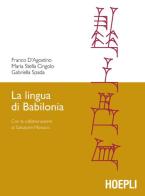 La lingua di Babilonia di Franco D'Agostino, M. Stella Cingolo, Gabriella Spada edito da Hoepli