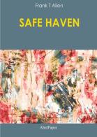 Safe haven di Frank T Alien edito da AbelPaper