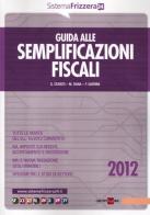 Guida alle semplificazioni fiscali di Sandro Cerato, Michele Bana, Fabio Garrini edito da Il Sole 24 Ore