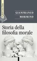 Storia della filosofia morale di Gianfranco Mormino edito da Raffaello Cortina Editore
