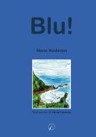Blu! di Marco Nardovino edito da Altromondo Editore di qu.bi Me