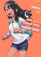 Non tormentarmi, Nagatoro! vol.12 di Nanashi edito da Edizioni BD