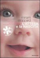 L' attesa e la nascita di Miriam Stoppard edito da Mondadori Electa