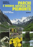 Parchi e riserve naturali del Piemonte di Daniela Finocchi edito da Ugo Mursia Editore