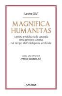 Magnifica humanitas. Lettera Enciclica sulla custodia della persona umana nel tempo dell'intelligenza artificiale di Leone XIV (Robert Francis Prevost) edito da Ancora