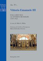 Vittorio Emanuele III. Dalla riscossa al governo Mussolini (1919-1922) edito da BastogiLibri