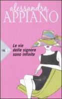 Le vie delle signore sono infinite di Alessandra Appiano edito da Sperling & Kupfer