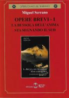 Opere brevi vol.1 di Miguel Serrano edito da Settimo Sigillo-Europa Lib. Ed