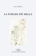 La strada più bella di Dario Affronti edito da Giuliano Ladolfi Editore