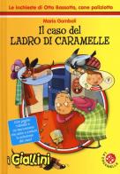 Il caso del ladro di caramelle. Le inchieste di Otto Bassotto, cane poliziotto di Mario Gomboli edito da La Coccinella