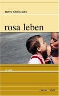 Rosa Leben di Selma Mahlknecht edito da Raetia
