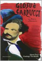 Giosuè Carducci. Un poeta a Bologna di Alessia Tucci, Gianluigi Toccafondo edito da Bononia University Press