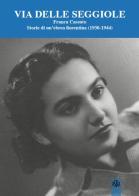 Via Delle Seggiole. Franca Cassuto. Storie di un'ebrea fiorentina (1930-1944) edito da Aska Edizioni
