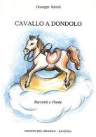 Cavallo a dondolo di Giuseppe Bartoli edito da Edizioni del Girasole