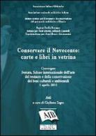 Conservare il Novecento: carte e libri in vetrina. Atti del Convegno (Ferrara, 1 aprile 2011) edito da AIB