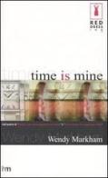 Time is mine di Wendy Markham edito da Harlequin Mondadori
